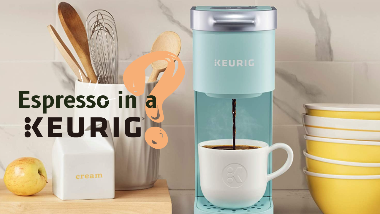Keurig Espresso Pods? Can Your Keurig Make Shots of Espresso?